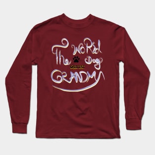 The World's Greatest Dog Grandma - Cute Dog Owner T-Shirt Long Sleeve T-Shirt